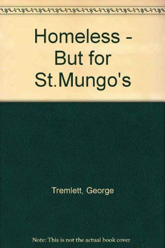 Beispielbild fr Homeless - But for St.Mungo's zum Verkauf von WorldofBooks