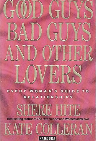 9780044403647: Good Guys, Bad Guys and Other Lovers: Every Woman's Guide to Relationships