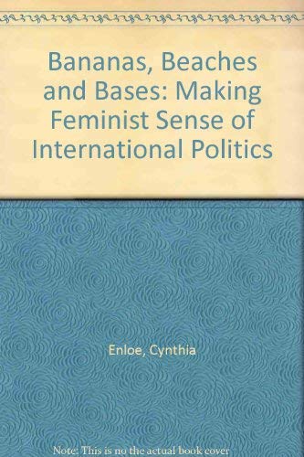 Stock image for Bananas, beaches & bases : making feminist sense of international politics for sale by ThriftBooks-Dallas