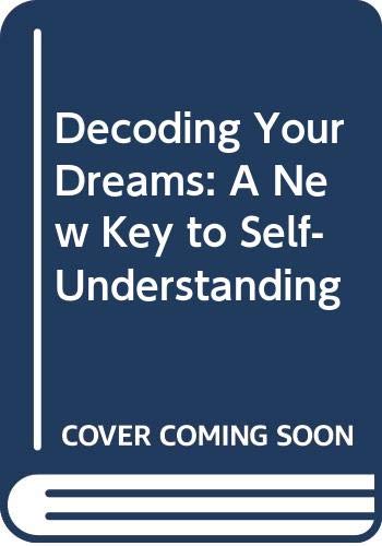 Beispielbild fr Decoding Your Dreams: A New Key to Self-Understanding zum Verkauf von WorldofBooks