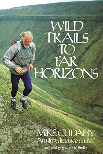 Beispielbild fr Wild Trails to Far Horizons: Ultra-distance Runner zum Verkauf von AwesomeBooks