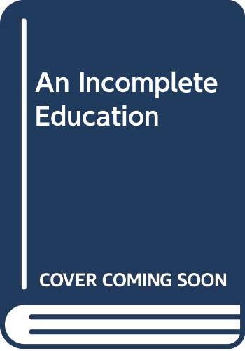 9780044403906: An Incomplete Education