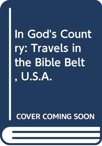 Beispielbild fr In God's Country: Travels in the Bible Belt, U.S.A. zum Verkauf von AwesomeBooks