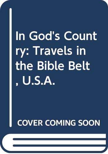 Stock image for In God's Country: Travels in the Bible Belt, U.S.A. for sale by SecondSale