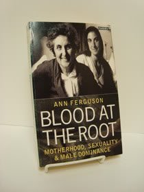 9780044404453: Blood at the Root: Motherhood, Sexuality and Male Dominance