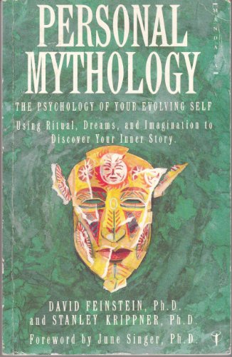 9780044405238: Psychology of Your Evolving Self Using Ritual, Dreams and Imagination to Discover Your Inner Story (Personal Mythology)