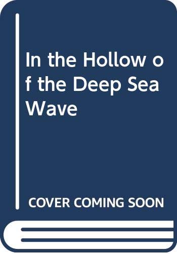 Stock image for In The Hollow Of The Deep-Sea Wave for sale by Allyouneedisbooks Ltd