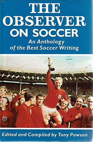 9780044405337: The Observer on Soccer: An Anthology of the Best Soccer Writing