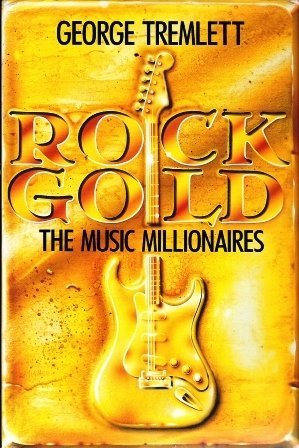 Stock image for Rock Gold. The Music Millionaires for sale by The London Bookworm