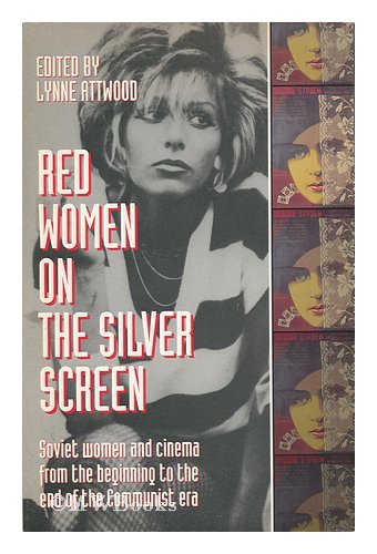 Stock image for Red Women on the Silver Screen: Soviet Women and Cinema from the Beginning to the End of the Communist Era for sale by SecondSale