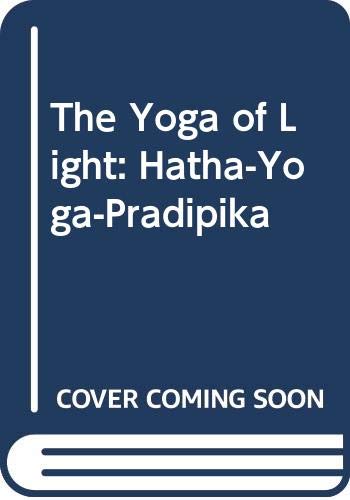 9780044406006: The Yoga of Light: Hatha-yoga-pradipika