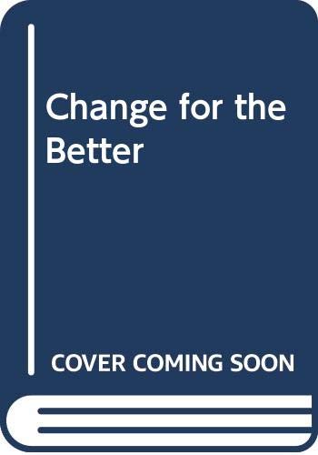 Imagen de archivo de Change for the Better a la venta por Brit Books