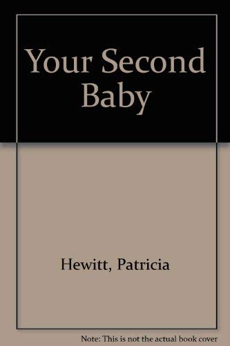 Your Second Baby (9780044406082) by Hewitt, Patricia; Rose-Neil, Wendy