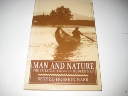 Man and Nature: The Spiritual Crisis in Modern Man.