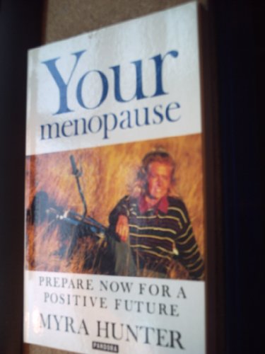 Stock image for Your Menopause: Prepare Now for a Positive Future for sale by Greener Books