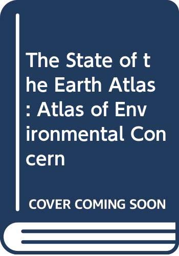 Beispielbild fr The State of the Earth Atlas: Atlas of Environmental Concern zum Verkauf von Ammareal