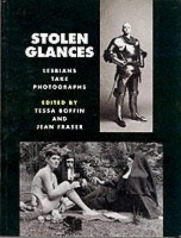 9780044407072: Stolen Glances: Lesbian Photography Anthology