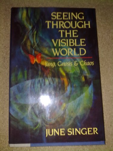 9780044407201: Seeing Through the Visible World: Jung, Gnosis and Chaos