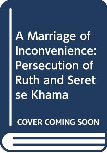 9780044407935: A Marriage of Inconvenience: The Persecution of Seretse and Ruth Khama