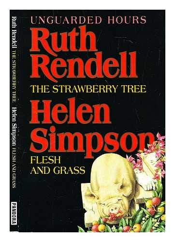 The Strawberry Tree and Flesh & Grass (9780044408536) by Ruth Rendell And Helen Simpson