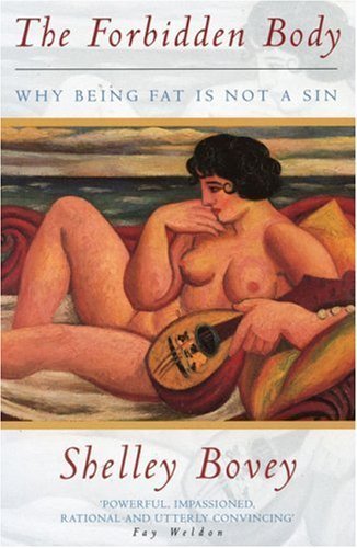 Imagen de archivo de The Forbidden Body: Why Being Fat is Not a Sin a la venta por WorldofBooks