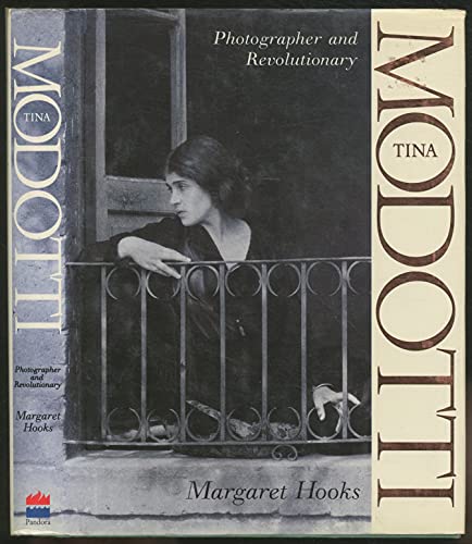 Tina Modotti: Photographer and Revolutionary - Hooks, Margaret