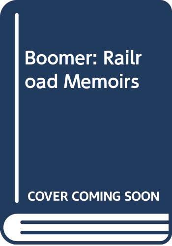 Stock image for Boomer: Railroad Memoirs for sale by WorldofBooks
