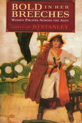 

Bold in Her Breeches: Women Pirates Across the Ages