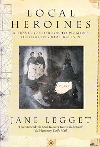 9780044408956: Local Heroines: A Guide to Women in Historical Britain