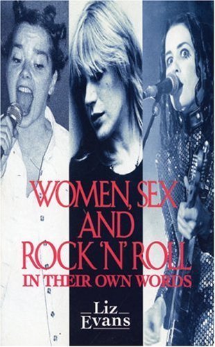 Beispielbild fr Women, Sex and Rock 'n' Roll : In Their Own Words zum Verkauf von Better World Books: West