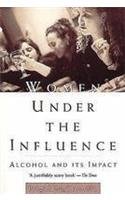 Beispielbild fr Women Under the Influence: Alcohol and Its Impact zum Verkauf von Goldstone Books