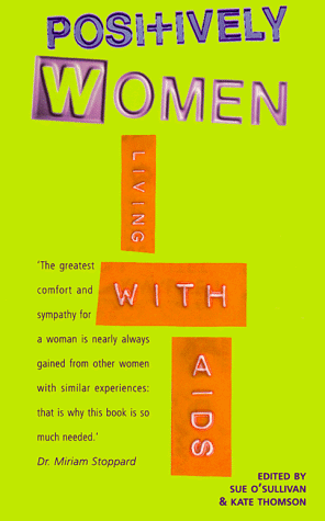 Beispielbild fr Positively Woman: Living with AIDS zum Verkauf von WeBuyBooks 2