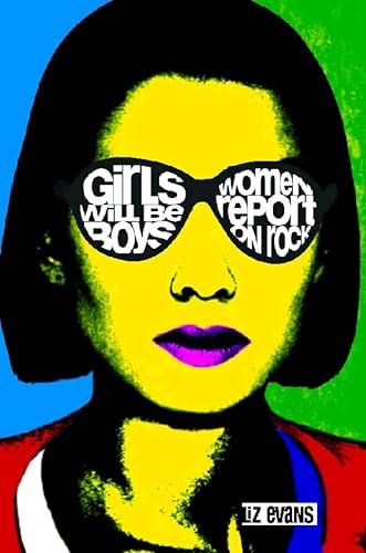 Beispielbild fr Girls Will Be Boys : Women Report on Rock zum Verkauf von Better World Books