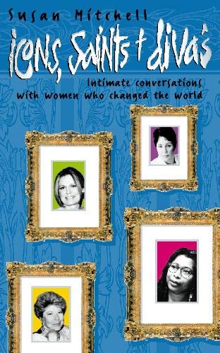 Stock image for Icons, Saints and Divas: Intimate conversations with women who changed the world for sale by AwesomeBooks