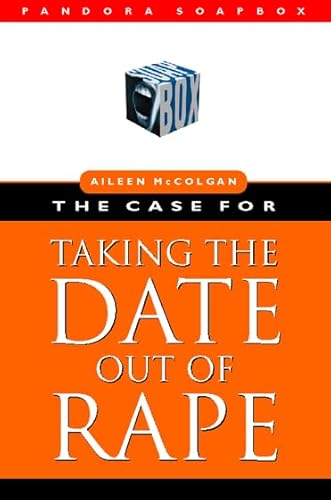 Stock image for The Case for Taking the Date Out of Rape for sale by Blackwell's