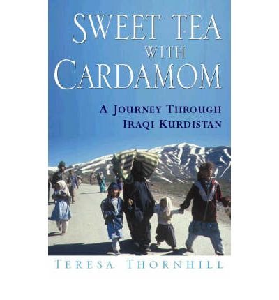 Stock image for Sweet Tea with Cardamom: A Journey Through Iraqi Kurdistan for sale by SecondSale