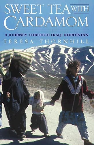 9780044409908: Sweet Tea with Cardamom: A Journey Through Iraqi Kurdistan