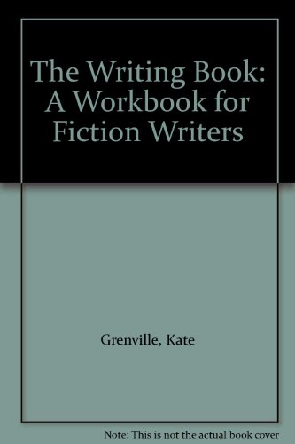 The Writing Book; a Workbook for Fiction Writers