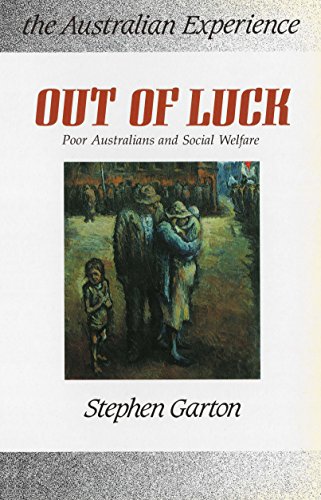 Imagen de archivo de Out of Luck: Poor Australians and Social Welfare, 1788-1988 (Australian experience) a la venta por Revaluation Books