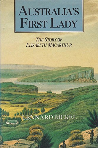 Beispielbild fr Australia's First Lady: The Story of Elizabeth Macarthur. zum Verkauf von BOOKHOME SYDNEY