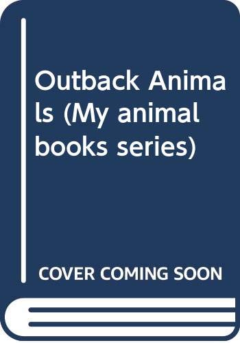 Stock image for Outback Animals (My animal books series) for sale by AwesomeBooks