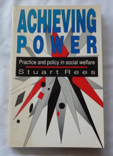 Stock image for Achieving Power: Practice and Policy in Social Welfare for sale by ThriftBooks-Atlanta