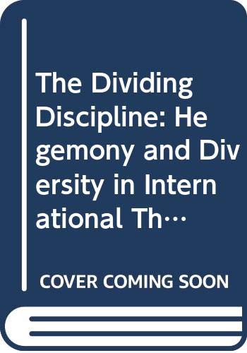 Stock image for The Dividing Discipline: Hegemony and Diversity in International Theory for sale by ThriftBooks-Dallas