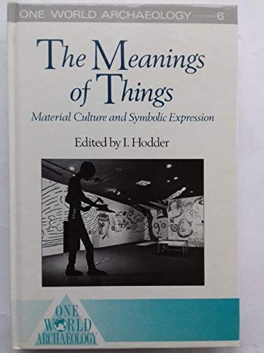 Stock image for The Meanings of Things Material Culture and Symbolic Expression for sale by COLLINS BOOKS