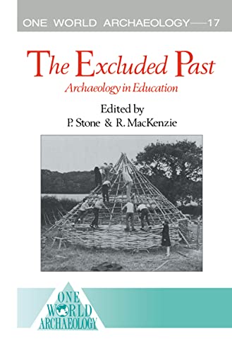 Stock image for The Excluded Past: Archaeology in Education (One World Archaeology) for sale by Chiron Media