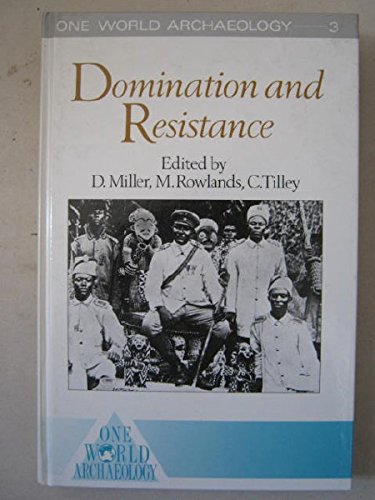 DOMINATION & RESISTANCE CL (One World Archaeology) (9780044450221) by Miller