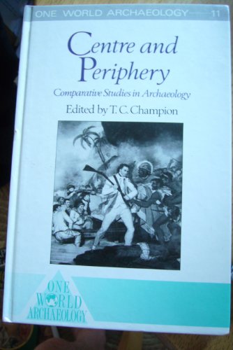 Stock image for Centre and Periphery: Comparative Studies in Archaeology (One World Archaeology) for sale by Books From California
