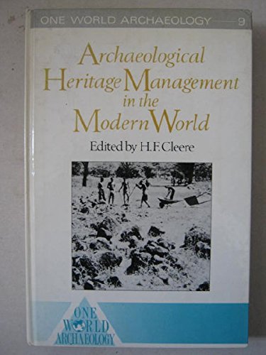 Stock image for Archaeological Heritage Management in the Modern World (One World Archaeology S.) for sale by WorldofBooks