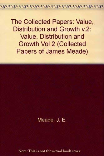 Imagen de archivo de Value, distribution and growth. (The collected papers of James Meade ; v. 2). Ex-Library. a la venta por Yushodo Co., Ltd.