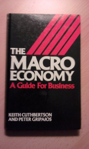 Stock image for The Macroeconomy a Guide for Business for sale by Webbooks, Wigtown